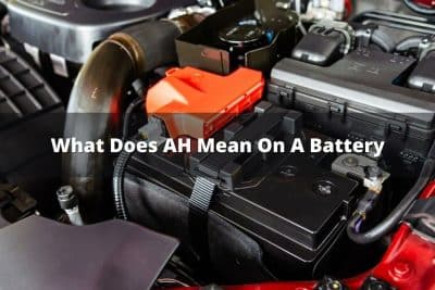 What Does AH Mean On A Battery