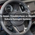 Cómo restablecer, solucionar problemas o desactivar el sistema Eyesight de Subaru