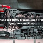 Problemas comunes de la transmisión Ford 4R100 - Síntomas y soluciones